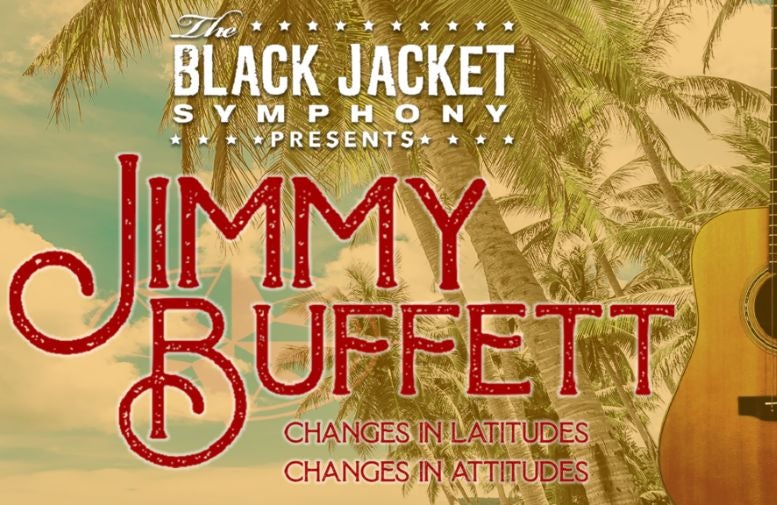 More Info for Black Jacket Symphony Presents Jimmy Buffett